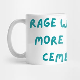 Rage weighs more than cement inspirational Mug